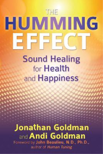 Jonathan Goldman Andi Goldman The Humming Effect (Tascabile)