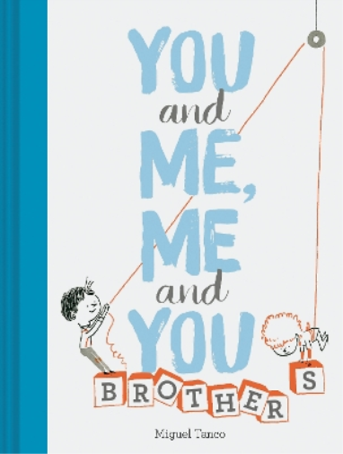 Miguel Tanco You and Me, Me and You: Brothers (Copertina rigida)