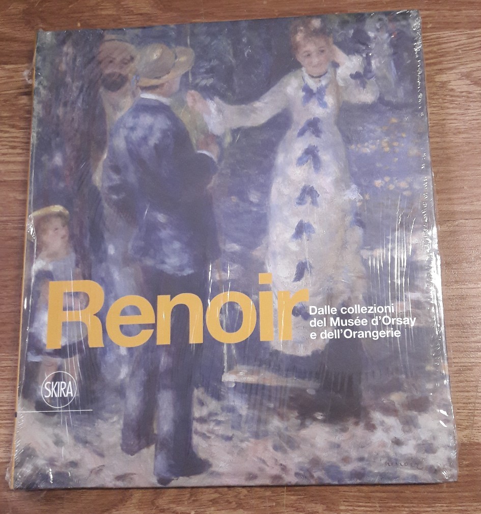 RENOIR DALLE COLLEZIONI DEL MUSÃ‰E Dâ€™ORSAY E DELLâ€™ORANGERIE Skira 2013