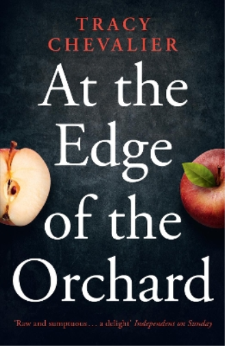 Tracy Chevalier At the Edge of the Orchard (Tascabile)