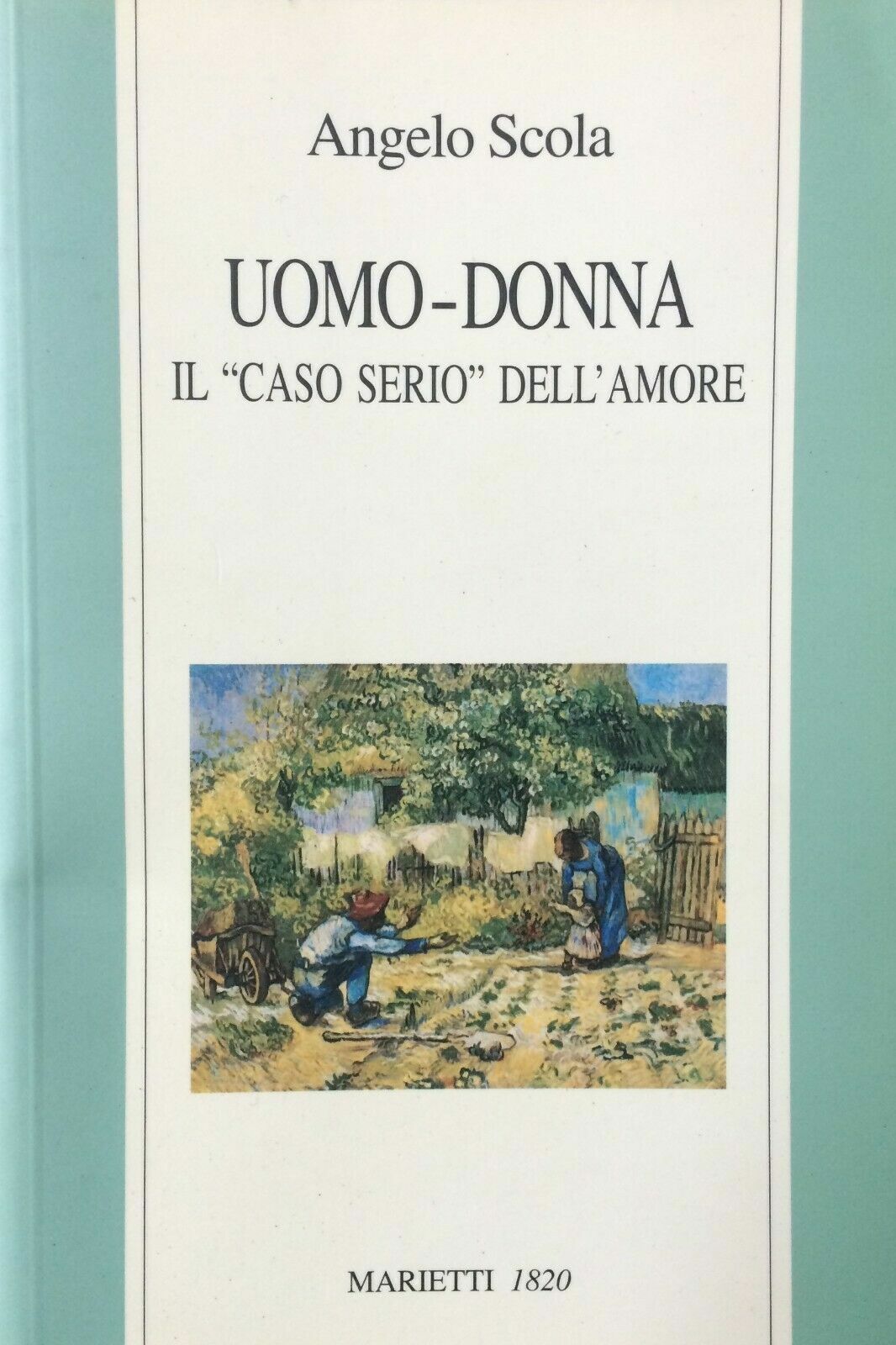 Uomo-Donna. Il "caso serio" dell'amore. - Angelo Scola