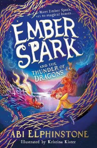 Abi Elphinstone Ember Spark and the Thunder of Dragons (Tascabile) Ember Spark