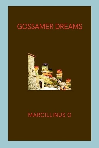 Marcillinus O Gossamer Dreams (Tascabile)