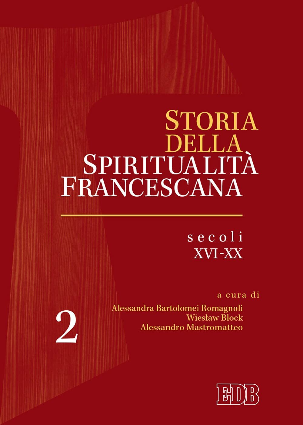 9788810541661 Storia della spiritualità francescana. Secoli XVI-XX (Vol. 2) - A