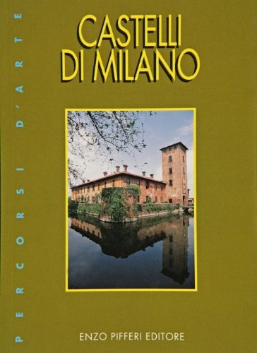 9788888174365 Castelli di Milano - Enzo Pifferi