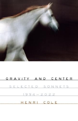 Henri Cole Gravity and Center (Tascabile)
