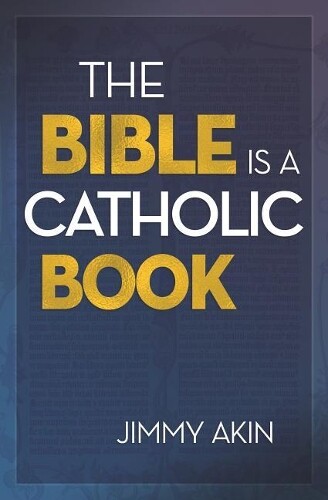 Jimmy Akin Bible Is a Catholic Book (Tascabile)