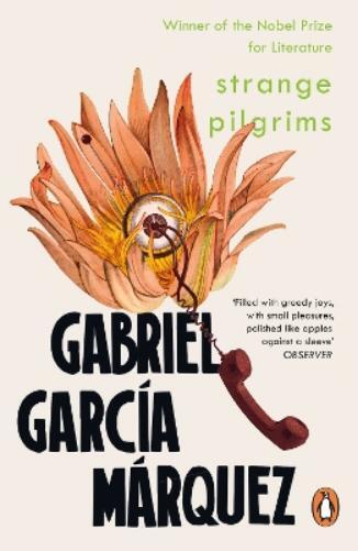 Gabriel Garcia Marquez Strange Pilgrims (Tascabile)