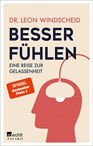 Dr. Leon Windsc Besser fühlen: Eine Reise zur Gelassenheit   Spiegel (Tascabile)