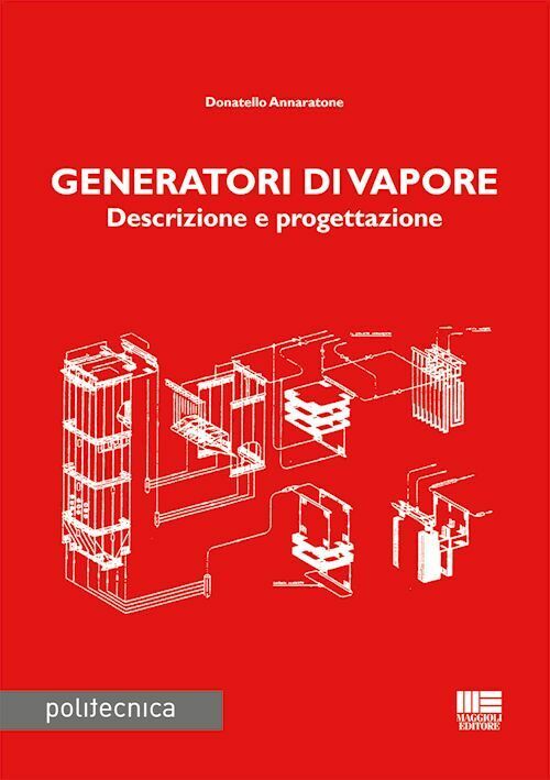 GENERATORI DI VAPORE  - ANNARATONE DONATELLO - Maggioli Editore