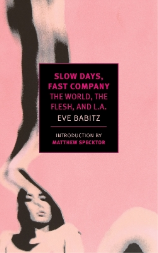 Eve Babitz Slow Days, Fast Company (Tascabile)