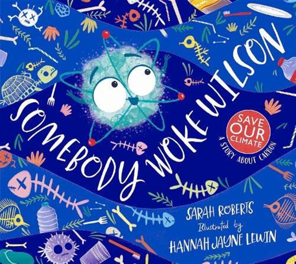 Somebody woke wilson: a carbon cycle story - Roberts Sarah