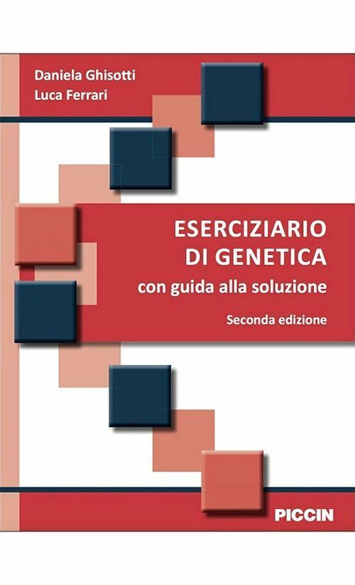 ESERCIZIARIO DI GENETICA CON GUIDA ALLA SOLUZIONE  - GHISOTTI D. FERRARI L. -