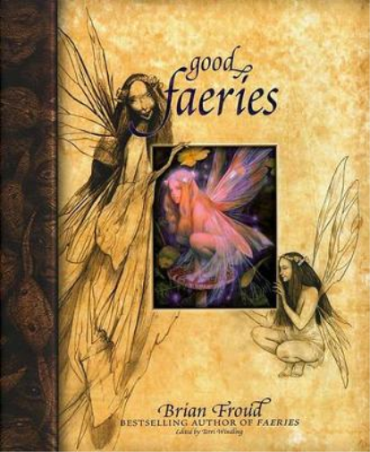 Brian Froud Terri Windling Good Faeries (Copertina rigida)