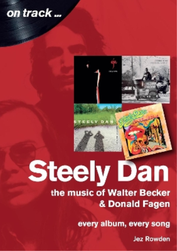 Jez Rowden Steely Dan: The Music of Walter Becker & Donald Fagen (Tascabile)