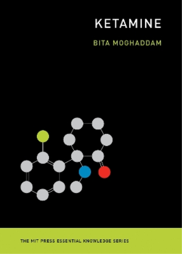 Bita Moghaddam Ketamine (Tascabile) MIT Press Essential Knowledge