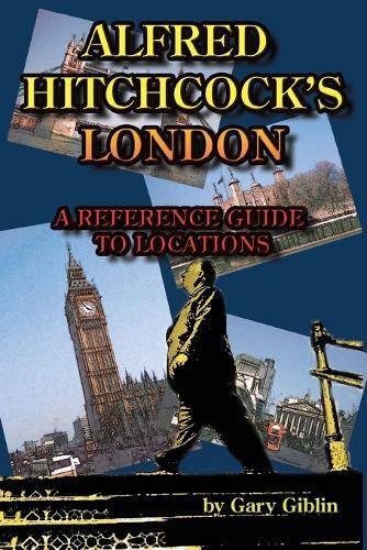 Gary Giblin Alfred Hitchcock's London (Tascabile)