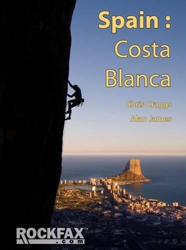 Alan James Chris Craggs Spain: Costa Blanca (Tascabile) Rockfax Climbing Guide