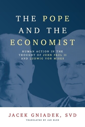 Jacek Gniadek The Pope and the Economist (Tascabile)
