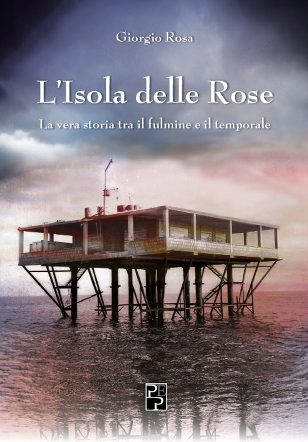 Libri Giorgio Rosa - Giorgio Rosa - Isola Delle Rose (L') La Vera Storia Tra Il