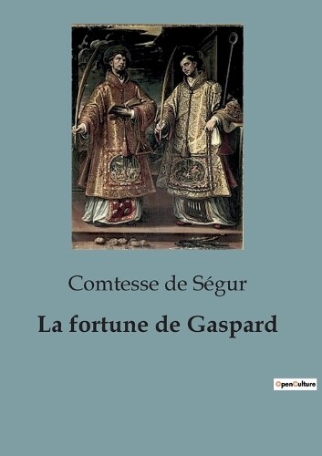 Comtesse de Ségur La fortune de Gaspard (Tascabile)