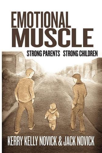 Kerry Kelly Novick Kerry Kelly Novick & Jack Novick Emotional Muscle (Tascabile)