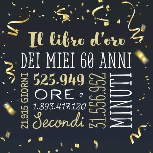 9781704713748 Il libro d'oro dei miei 60 anni: Un libro degli os... degli ospiti