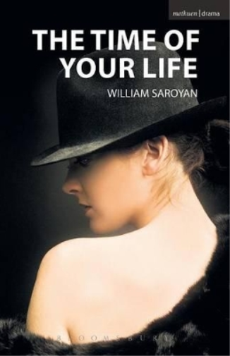 William Saroyan The Time of Your Life (Tascabile) Modern Plays