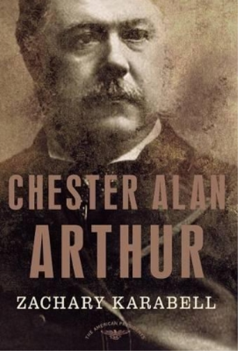 Zachary Karabell Chester Alan Arthur (Copertina rigida) American Presidents