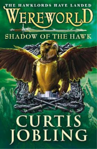 Curtis Jobling Wereworld: Shadow of the Hawk (Book 3) (Tascabile) Wereworld