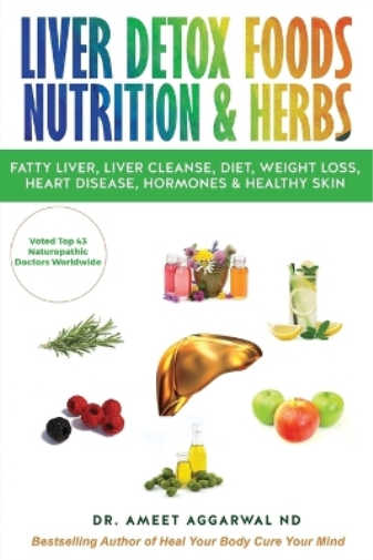 Ameet Aggarwal Nd Liver Detox Foods Nutrition & Herbs (Tascabile)