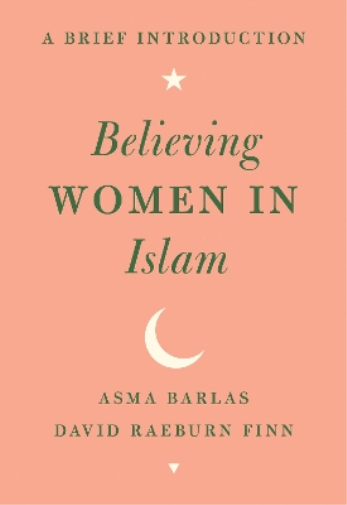 Asma Barlas David Raeburn Finn Believing Women in Islam (Tascabile)