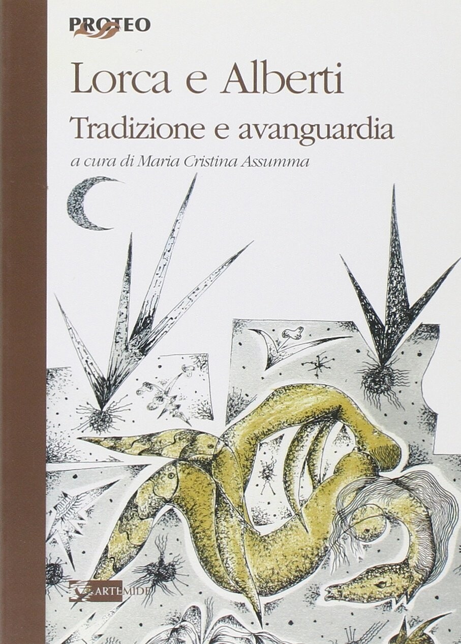 Lorca e Alberti. Tradizione e avanguardia - [Artemide Edizioni]