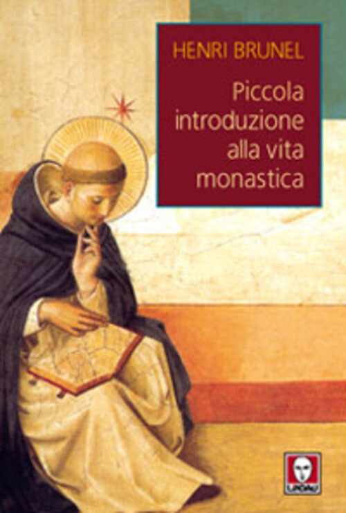 PICCOLA INTRODUZIONE ALLA VITA MONASTICA BRUNEL HENRI