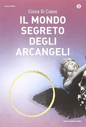9788804633198 Il mondo segreto degli arcangeli - Cinzia Di Cianni