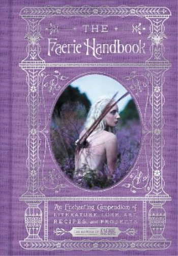 The Editors of Faerie Magazine The Faerie Handbook (Copertina rigida)