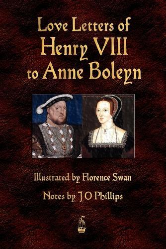 Henry VIII Love Letters of Henry VIII to Anne Boleyn (Tascabile)