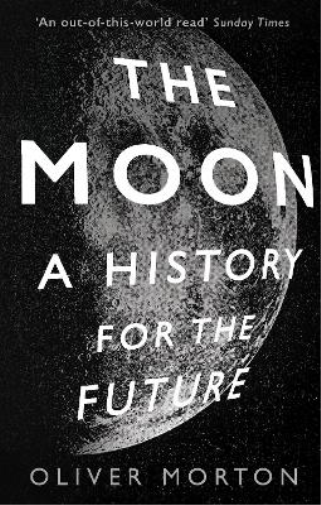 Oliver Morton The Moon (Tascabile)