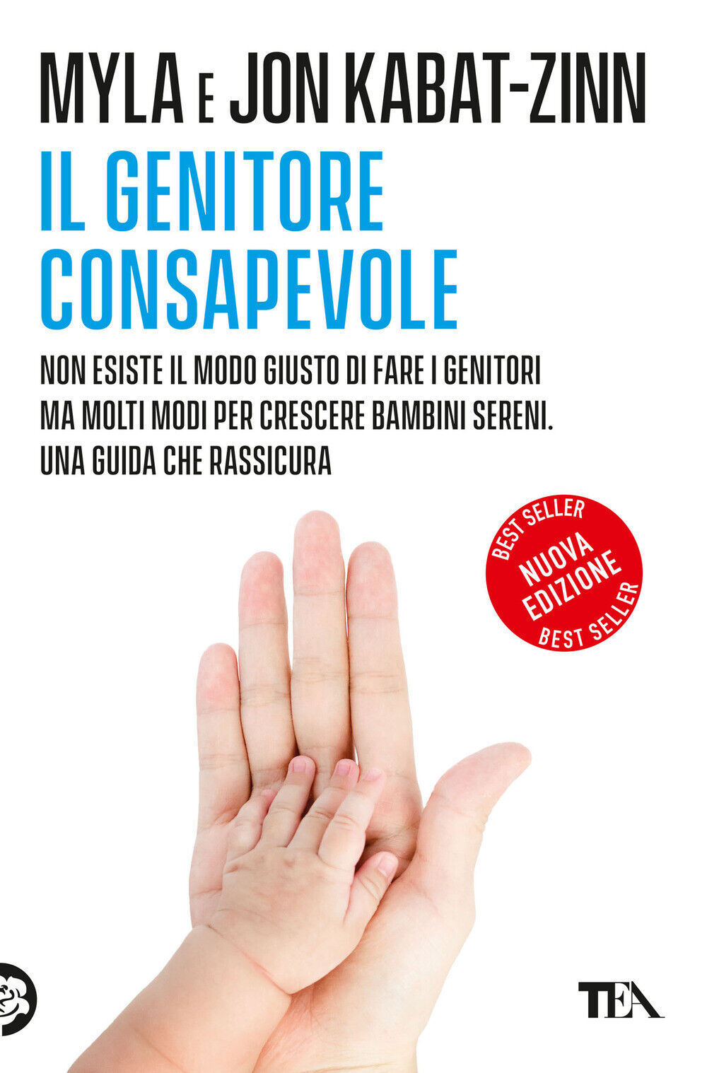Il genitore consapevole. Nuova ediz. - Kabat-Zinn Jon, Kabat-Zinn Myla