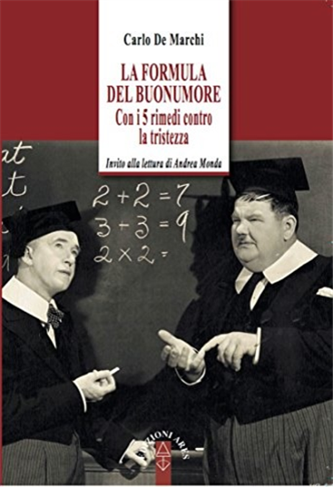 De Marchi,Carlo. - La formula del buonumore. Con i 5 rimedi contro la tristezza.