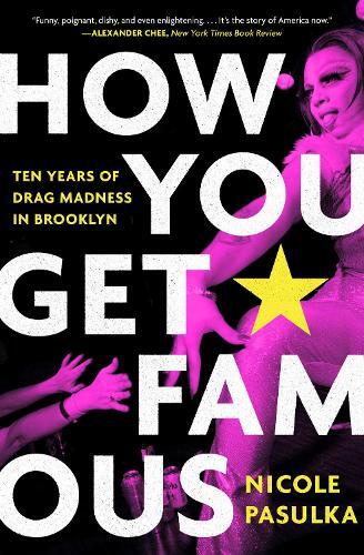 Nicole Pasulka How You Get Famous (Tascabile)