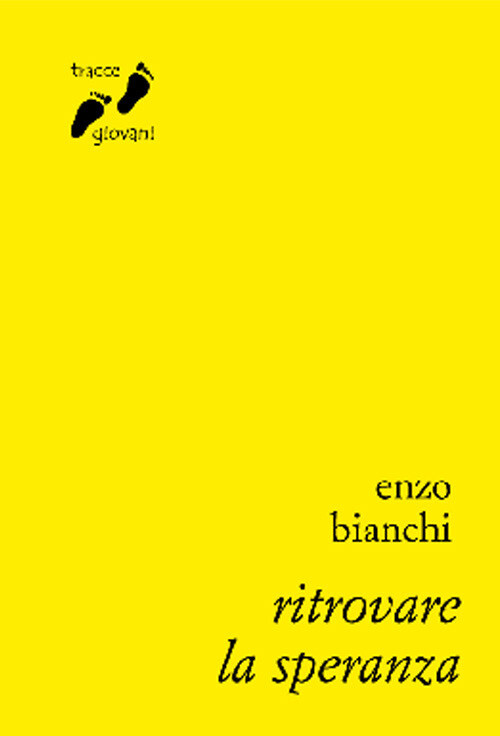 Libri Enzo Bianchi - Ritrovare La Speranza