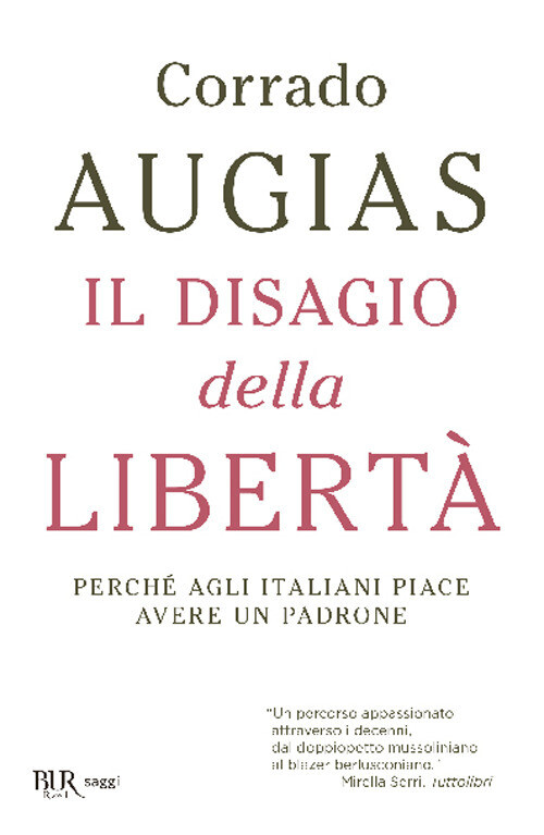 Libri Corrado Augias - Il Disagio Della Liberta. Perche Agli Italiani Piace Aver