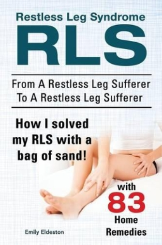 Emily Eldeston Restless Leg Syndrome RLS. From A Restless Leg Suffer (Tascabile)