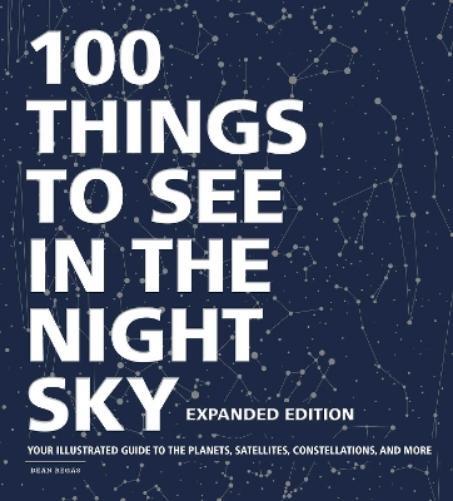 Dean Regas 100 Things to See in the Night Sky, Expanded Editi (Copertina rigida)