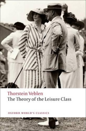 Thorstein Veblen The Theory of the Leisure Class (Tascabile)