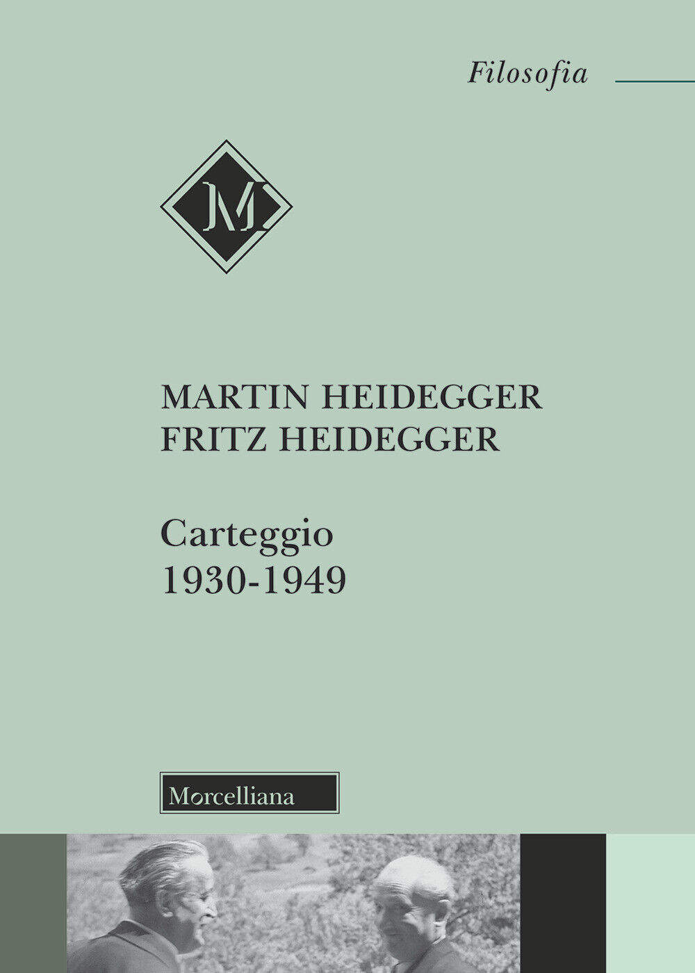 Carteggio (1930-1949) - Heidegger Martin, Heidegger Fritz
