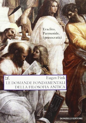9788860368638 Le domande fondamentali della filosofia antica - Eugen Fink