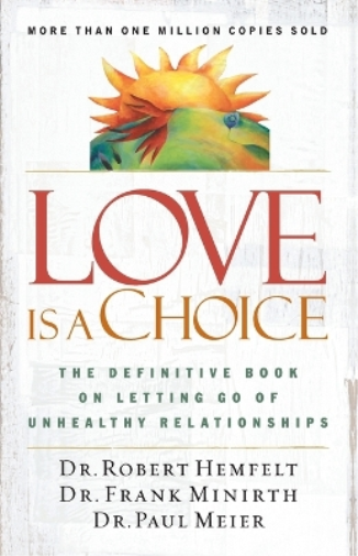 Paul Meier Robert Hemfelt Frank Minirth Love Is a Choice (Tascabile)