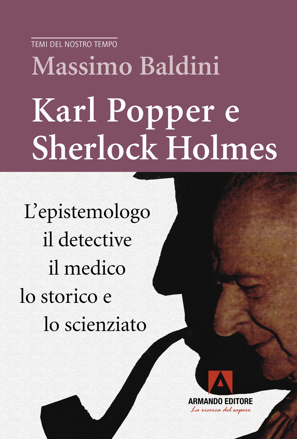 Libri Massimo Baldini - Karl Popper E Sherlock Holmes. L'epistemologo, Il Detect